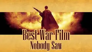 10 Great War Movies Most People Didn't See