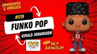 Funko Pop - Geral Johansson #519 - Hey Arnold - Unwrapped & Unboxed