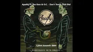 Apathy Ft. Ras Kass & O.C. - Don't Touch That Dial (Cylent Assassin RMX)