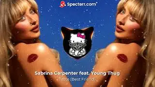 Sabrina Carpenter feat. Young Thug - Taste (Best Friend)