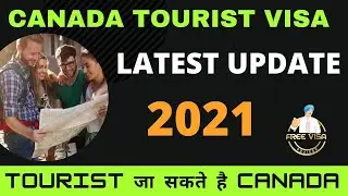 :Canada Tourist Visa Latest Update, Canada Visitor Visa Big Update 2021, Free Visa Advisor