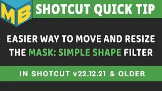 Shotcut - Quick Tip | A few tips to make the "Mask: Simple Shape" filter easier to use.