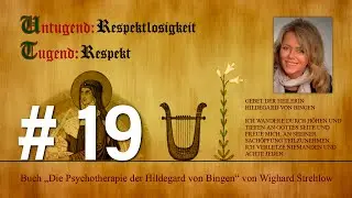 Hildegard von Bingen: Heilen mit der Kraft der Seele - Folge 19: Untugend - Respektlosigkeit
