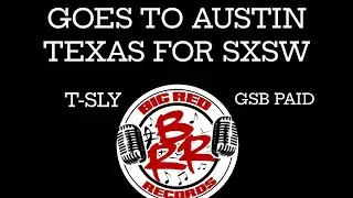 Meeting with Rainwater AT SXSW in Austin Texas Big Red Records GSB PAID,T-SLY,TYE DAQUEEN