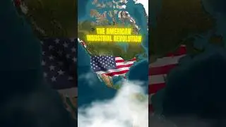 How the American Industrial Revolution Changed Everything