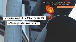 Hathetes kontroll: valóban mindenre engedélyt ad császár után?