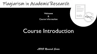 Plagiarism in Academic Research (PIAR) - Course Introduction