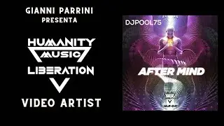 After Mind -  DjPool75  presenta la sua nuova produzione musicale per la Humanity Music Liberation