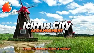 Icirrus City: Arrangement ◓ Pokémon Black & White