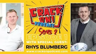Crack On Podcast Series 2 Episode 1 with Rhys Blumberg