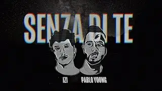 Pablo Young - Senza di te (feat. IZI) (prod. Demo)