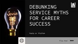 Service Myths That Hold Careers Back 💼 | Fact or Fiction Quiz