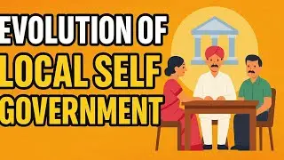 Evolution of Local Self Government in India | 73rd & 74th Amendments Explained
