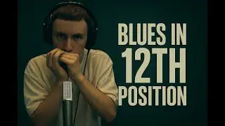 Harmonica Blues in 12th Position