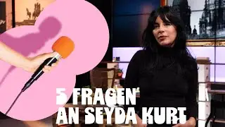 5 Fragen an Seyda Kurt