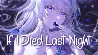 「Nightcore」 If I Died Last Night - Jessie Murph ♡ (Lyrics)