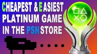 Cheapest & Easiest Platinum Game In the PSN Store