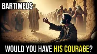 BARTIMAEUS: Would You Have His Courage? The Story of the Blind Man Who Discovered the Truth