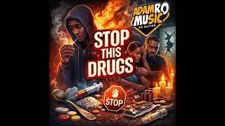 Stop This Drugs &ndash; Adam Ro Music | Ghana Street Reality Song