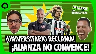 &iexcl;UNIVERSITARIO RECLAMA! &iexcl;ALIANZA NO CONVENCE! - PALABRA DE HINCHA | EN VIVO