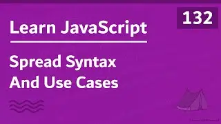 Learn JavaScript In Arabic 2021 - #132 - Spread Syntax And Use Cases