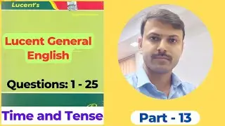 Lucent English Grammar | Time and Tense | Part -13 (Practice Set ) 1 - 25 Questions