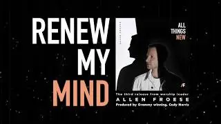 Renew My Mind Lyrics Video