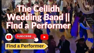 The Ceilidh Wedding Band || Find a Performer