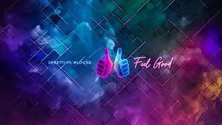 Feel Good ft. WLD CRD (Lyrics Video)