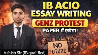 IB ACIO ESSAY WRITING ON GENZ PROTEST! IMP FOR SA PASSAGE ALSO! PAPER में जरूर आएगा! READ IT #ib 
