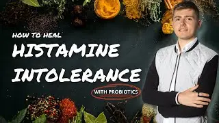 How To Heal Histamine Intolerance With Probiotics (2 Steps)