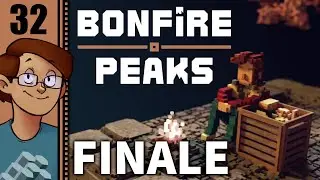 Let's Play Bonfire Peaks Part 32 FINALE - Less Done Than Expected