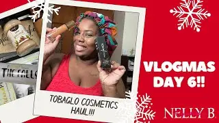 VLOGMAS DAY 6 | TOBAGLO COSMETICS HAUL | SUPPORT LOCAL | Nelly B.