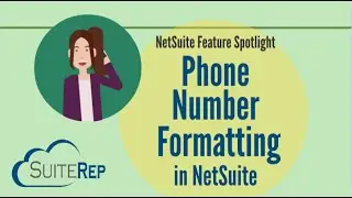 NetSuite Phone Number Formatting
