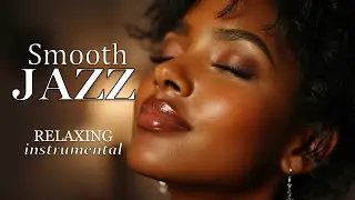 Smooth Jazz & Relaxing Instrumentals &ndash; Calm Melodies for Restful Nights