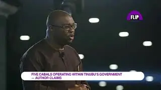 FIVE CABALS OPERATING WITHIN TINUBU&rsquo;S GOVERNMENT &mdash; AUTHOR CLAIMS