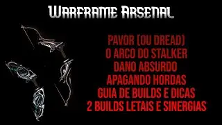 Pavor (ou Dread) o arco do Stalker | Dano absurdo com o modo Incarnon | 2 Builds | Warframe Arsenal