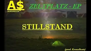 A$ - STILLSTAND (prod.KronaBeats)
