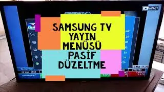 Samsung tv yayın men&uuml;s&uuml; pasif d&uuml;zeltme