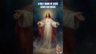 ✝️🎶 О святое имя Иисуса &mdash; христианская музыка | Поклонение и обожание имени превыше всех имён 🙏✨