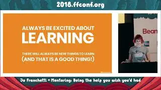 1. Mentoring: Being the help you wish you'd had / Jo Franchetti / ffconf 2018