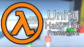 (Unity/C#) Framework - Half Life
