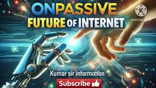 #Onpassive Future of Internet in Telugu | Artificial Intelligence & Web 3.0 Explained |Kumar Sir.