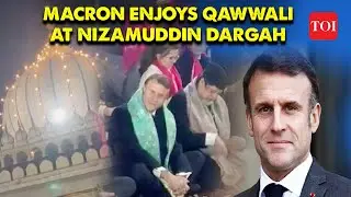 Macron at Nizamuddin Dargah: French President Emmanuel Macron Enjoys Qawwali, Video Goes Viral | TOI