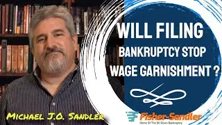 Will Filing Bankruptcy Stop Wage Garnishment? - Bankruptcy Questions Answered | Fisher-Sandler