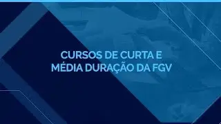 Cursos de Curta e M&eacute;dia Dura&ccedil;&atilde;o | Educa&ccedil;&atilde;o Executiva | FGV