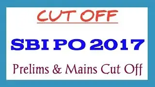 !!SBI PO 2017!! Cut off last year|