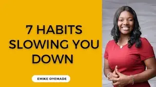 7 HABITS SLOWING YOU DOWN | EMIKE OYEMADE | DEVOTION