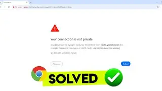 NET::ERR_CERT_AUTHORITY_INVALID Chrome Fix – Quick & Easy