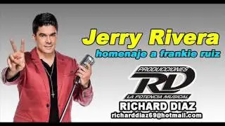 JERRY RIVERA HOMENAJE A FRANKIE RUIZ DJ RICHARD DIAZ